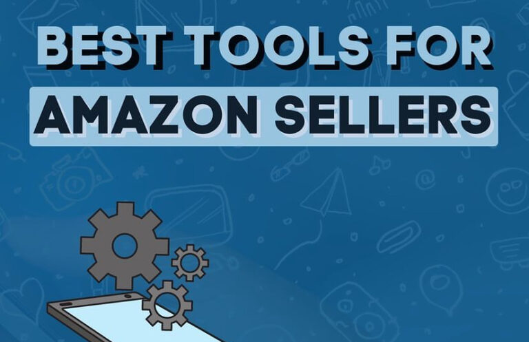 The Best Tools for Amazon Sellers: Maximize Your Success